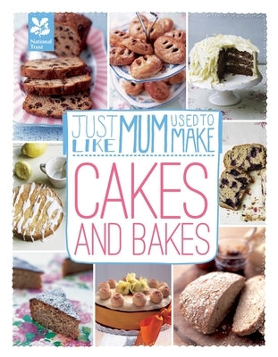 National Trust Food -- Just Like Mum Used to Make: Cakes and Bakes by Pettigrew, Jane