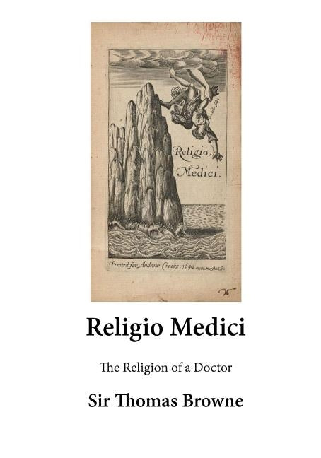 The Religion of a Doctor: Religio Medici by Browne, Thomas
