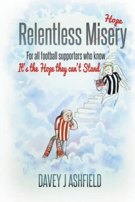 Relentless Misery by Ashfield, Davey J.