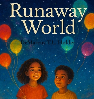 Runaway World by Holder, Demarcus T. L.