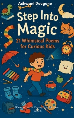 Step Into Magic: 21 Whimsical Poems for Curious Kids" by Ashwani