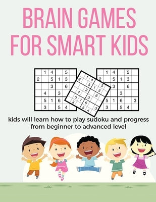 Brain Games for Smart Kids: puzzle gifts for kids who are clever - gifts for smart kids and best sudoku puzzle book for you loved ones - buy for y by Collections, Ultimate Puzzle