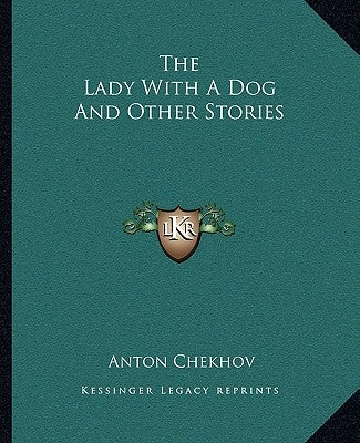 The Lady with a Dog and Other Stories by Chekhov, Anton