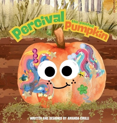 Percival the Painted Pumpkin by Cirilli, Amanda
