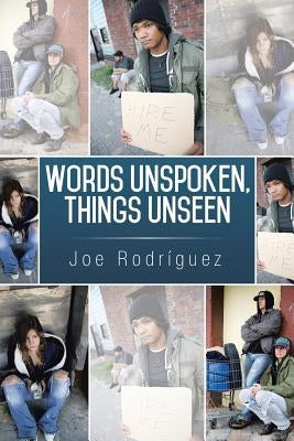 Words Unspoken, Things Unseen by Rodríguez, Joe