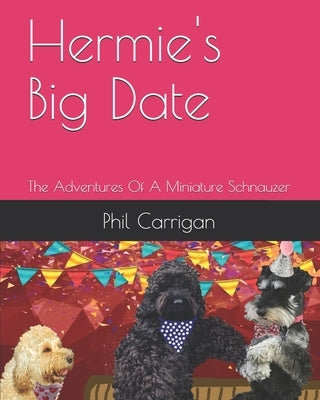 Hermie's Big Date: The Adventures Of A Miniature Schnauzer by Forsdick, Lorraine