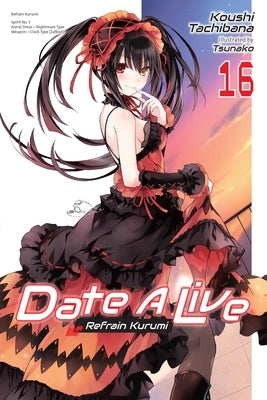 Date a Live, Vol. 16 (Light Novel) by Tachibana, Koushi