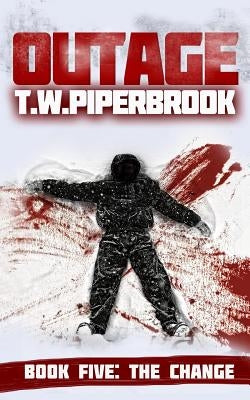 Outage 5: The Change by Piperbrook, T. W.