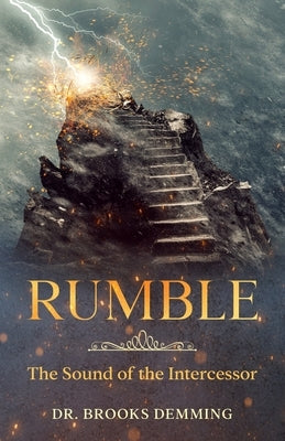 Rumble: The Sound of the Intercessor by Demming, Brooks