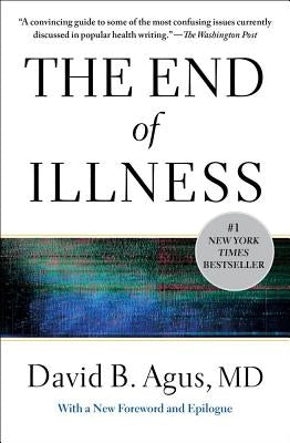 The End of Illness by Agus, David B.