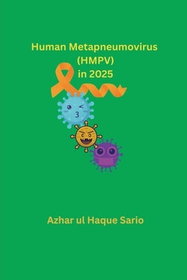 Human Metapneumovirus (HMPV) in 2025 by Sario, Azhar Ul Haque