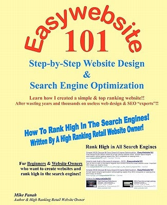 Easywebsite101: Step-By-Step Web Design & SEO By A High Ranking Retail Website Owner by Panah, Mike