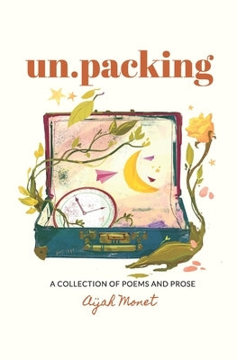 un.packing: A Collection of Poems and Prose by Peña, Andrew