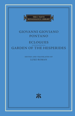 Eclogues. Garden of the Hesperides by Pontano, Giovanni Gioviano