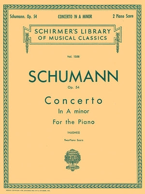 Concerto in a Minor, Op. 54 (2-Piano Score): Schirmer Library of Classics Volume 1358 Piano Duet by Schumann, R.