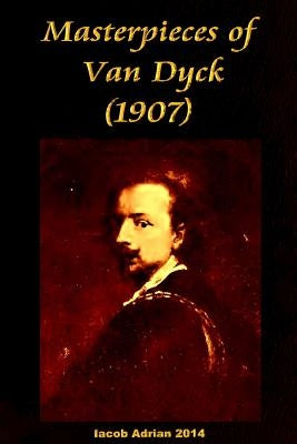 Masterpieces of Van Dyck (1907) by Adrian, Iacob
