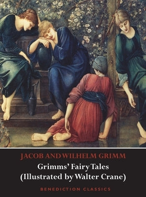 Grimms' Fairy Tales (Illustrated by Walter Crane) by Grimm, Jacob