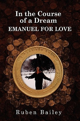 In the Course of a Dream EMANUEL FOR LOVE by Bailey, Ruben