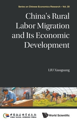 China's Rural Labor Migration and Its Economic Development by Liu Xiaoguang