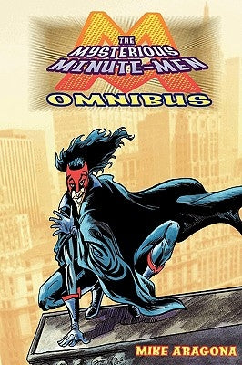 The Mysterious Minute-Men Omnibus by Aragona, Mike