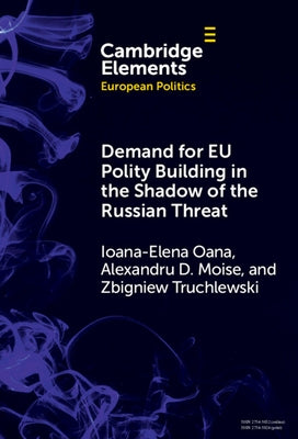 Demand for EU Polity Building in the Shadow of the Russian Threat by Oana, Ioana-Elena