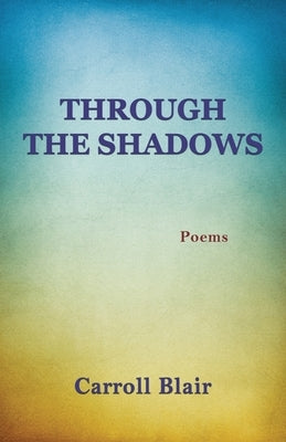 Through the Shadows by Blair, Carroll