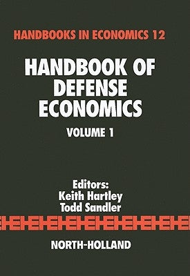 Handbook of Defense Economics, Volume I by Sandler, T.