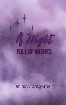 A Night Full of Wishes by Montgomery, Harris