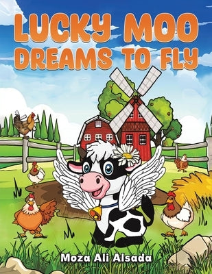 Lucky Moo Dreams to Fly by Alsada, Moza Ali