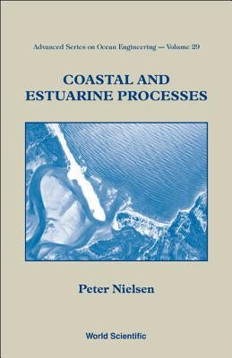 Coastal and Estuarine Processes by Nielsen, Peter
