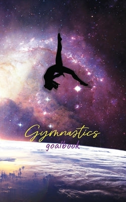 Galaxy Gymnastics Goalbook: Wag by Publishing, Dream Co