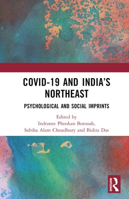 Covid-19 and India's Northeast: Psychological and Social Imprints by Borooah, Indranee Phookan