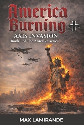 America Burning: Book 1 on the Amerika Series by Roser, Eric
