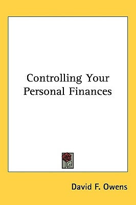 Controlling Your Personal Finances by Owens, David F.