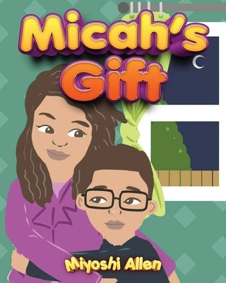 Micah's Gift by Allen, Miyoshi