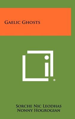 Gaelic Ghosts by Leodhas, Sorche Nic