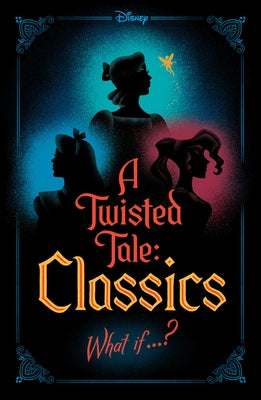 A Twisted Tale: Classics by Braswell, Liz