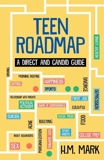 Teen Roadmap: A Direct and Candid Guide by Mark, H. M.