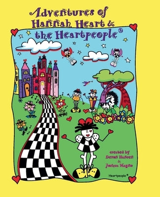 Adventures of Hannah Heart and the Heartpeople(R) by Hansen, Devon