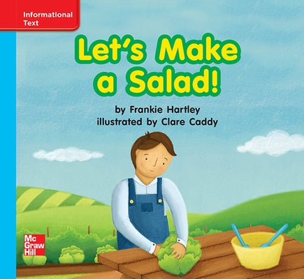 Reading Wonders Leveled Reader Let's Make a Salad!: On-Level Unit 5 Week 3 Grade K by McGraw Hill