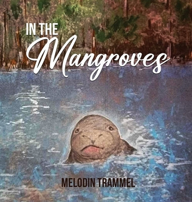 In The Mangroves by Trammel, Melodin