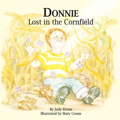 Donnie Lost in the Cornfield by Bruns, Judy