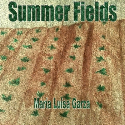 Summer Fields by Garza, María Luisa