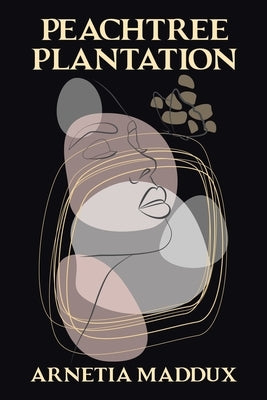 Peachtree Plantation by Maddux, Arnetia