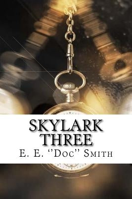 Skylark Three by Smith, E. E.