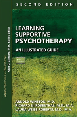 Learning Supportive Psychotherapy: An Illustrated Guide, Second Edition by Winston, Arnold
