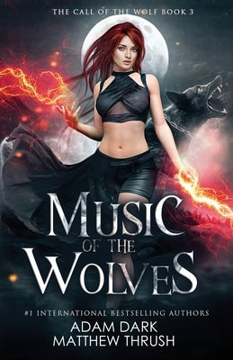Music of the Wolves: A Paranormal Urban Fantasy Shapeshifter Romance by Thrush, Matthew