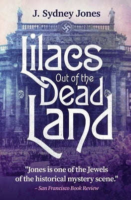 Lilacs Out of the Dead Land by Jones, J. Sydney