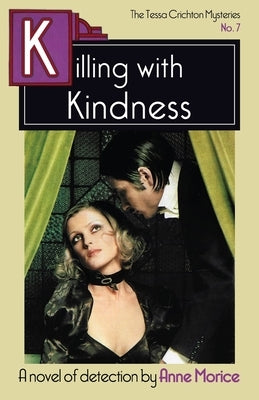 Killing with Kindness: A Tessa Crichton Mystery by Morice, Anne