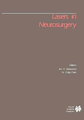 Lasers in Neurosurgery by Robertson, Jon H.